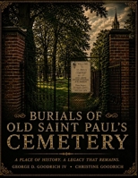 Burials of Old St Pauls Cemetery B0HDWRFPBS Book Cover