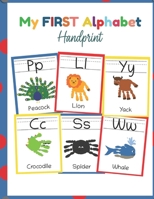 My First Alphabet Handprint: ABC Animal Handprint End of the year activity, Ages 3-5, PreK, Kindergarten, Preschool, Gift B084DFZJKP Book Cover