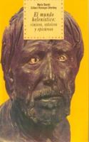 El mundo helenístico: cínicos, estoicos y epicúreos (Historia del pensamiento y la cultura) (Spanish Edition) 8446006324 Book Cover