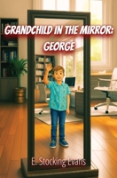 Grandchild In The Mirror B0GC3CM2Z7 Book Cover