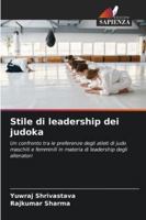 Stile di leadership dei judoka: Un confronto tra le preferenze degli atleti di judo maschili e femminili in materia di leadership degli allenatori (Italian Edition) 3330853239 Book Cover