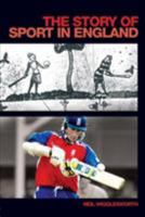 The Story of Sport in England 041537264X Book Cover