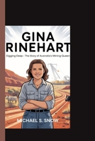 GINA RINEHART: Digging Deep – The Story of Australia’s Mining Queen. B0FLWTMXH1 Book Cover