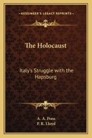 The Holocaust, Italy's Struggle with the Hapsburg 1162645814 Book Cover
