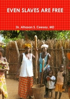 Even Slaves Are Free 1291335633 Book Cover
