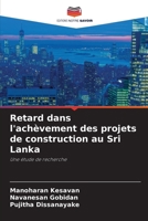 Retard dans l'achèvement des projets de construction au Sri Lanka (French Edition) 6207760182 Book Cover