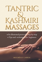 TANTRIC & KASHMIRI MASSAGES: Six illustrated protocols step-by-step, Tips and techniques for beginners 2956462504 Book Cover