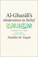 Al-Ghazali's "Moderation in Belief" 022652647X Book Cover