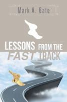 Lessons from the Fast Track: 7 Lessons for Navigating Your Career 1491859520 Book Cover