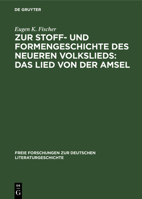 Zur Stoff- Und Formengeschichte Des Neueren Volkslieds: Das Lied Von Der Amsel 3111272389 Book Cover