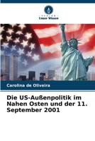 Die US-Außenpolitik im Nahen Osten und der 11. September 2001 (German Edition) 6207176316 Book Cover