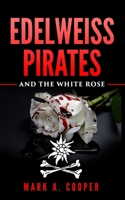 Edelweiss Pirates #3 and the White Rose B0BW2C3CKD Book Cover