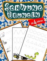 Schwungübungen Für Kinder Ab 4 Jahren: Schreiben lernen mit Bilder (so macht es ihrem Kind besonders Spaß) Steigert die Konzentration, Lernen der ... Kreise, Schleifen, Übungen (German Edition) B084QKY9MC Book Cover