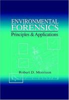 Environmental Forensics: Principles & Applications 0849320585 Book Cover