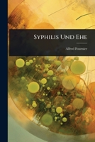 Syphilis Und Ehe (German Edition) 1024846008 Book Cover