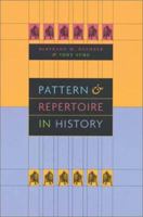 Pattern and Repertoire in History 067441845X Book Cover