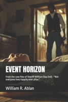 EVENT HORIZON: From the case files of Sheriff William Diaz (ret) (The Lawman) B0DQLH1BL5 Book Cover