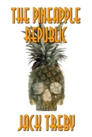 The Pineapple Republic 1973423367 Book Cover