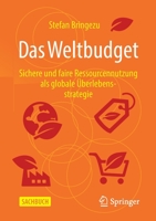 Das Weltbudget: Sichere und faire Ressourcennutzung als globale Überlebensstrategie 3658377739 Book Cover