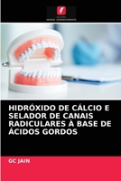 Hidróxido de Cálcio E Selador de Canais Radiculares À Base de Ácidos Gordos 6202847239 Book Cover