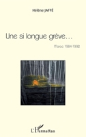 Une si longue grève...: Maroc 1984-1992 (French Edition) 2343058431 Book Cover