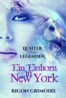 Lichter und Legenden: Ein Einhorn in New York (German Edition) B0DWLKWD46 Book Cover