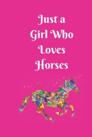 Just a Girl Who Loves Horses: College Ruled Writer's Notebook or Journal for School / Work / Journaling (Horses and Flowers Notebook) 1673959636 Book Cover