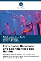 Ehrlichiose, Babesiose und Leishmaniose des Hundes (German Edition) 6206588726 Book Cover