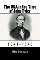 The USA in the Time of John Tyler: 1841-1845 1983547182 Book Cover