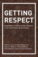 Getting Respect: Responding to Stigma and Discrimination in the United States, Brazil, and Israel 0691183406 Book Cover
