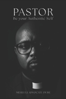 Pastor, Be your Authentic Self 104920185X Book Cover