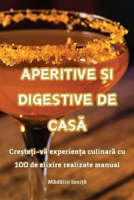 Aperitive ?i Digestive de CasA (Romanian Edition) 1835834760 Book Cover