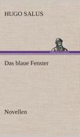 Das Blaue Fenster: Novellen 3743705095 Book Cover