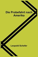 Die Probefahrt nach Amerika 1514147475 Book Cover