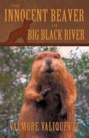 The Innocent Beaver of Big Black River 1426921128 Book Cover