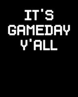 It's Gameday Y'all: It's Gameday Y'all Football & Gaming Tailgating 2020-2021 Weekly Planner & Gratitude Journal (110 Pages, 8" x 10") Blank Sections ... Moments of Thankfulness & To Do Lists 1672839807 Book Cover