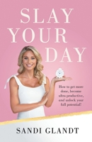 Slay Your Day 1951503163 Book Cover