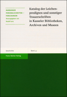 Katalog Der Leichenpredigten Und Sonstiger Trauerschriften in Kasseler Bibliotheken, Archiven Und Museen 3515088784 Book Cover