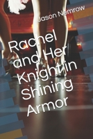 Rachel and Her Knight in Shining Armor B08F719ML7 Book Cover