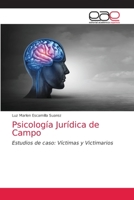 Psicología Jurídica de Campo: Estudios de caso: Víctimas y Victimarios 6203873004 Book Cover