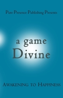 A Game Divine: Awakening to Happiness 9198982516 Book Cover