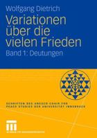 Variationen Uber Die Vielen Frieden: Band 1: Deutungen 3531162535 Book Cover