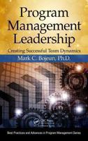 Program Management Leadership: Creating Successful Team Dynamics 1466577096 Book Cover