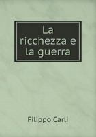 La Ricchezza E La Guerra 137197005X Book Cover