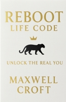 Reboot Life Code - Unlock The Real You (Business Motivation & Self-Improvement) B0F9KDXX9G Book Cover