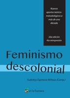 Feminismo Descolonial: Nuevos aportes teórico-metodológicos a más de una década (Spanish Edition) 9945939300 Book Cover