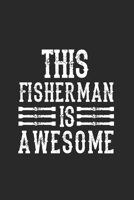 This Fisherman Is Awesome: Grande Calendario Per Ogni Pescatore E Discepolo Meschino. Ideale Per Inserire Le Date Di Pesca 1654896802 Book Cover