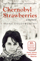 Chernobyl Strawberries: A Memoir 1843544148 Book Cover