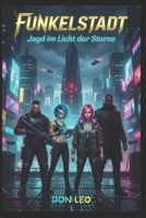 FUNKELSTADT: Jagd im Licht der Sterne (German Edition) B0FJ1HQGWB Book Cover