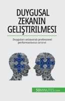 Ontwikkelen van emotionele intelligentie: Verhoog uw professionele prestaties door emoties te begrijpen 2808606044 Book Cover